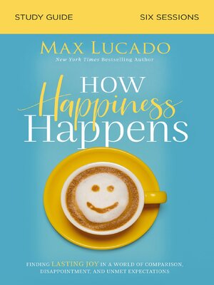 cover image of How Happiness Happens Bible Study Guide